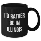 Funny Illinois Gifts for Men - 'I'd Rather Be In Illinois' Black Coffee Mug, Perfect for Father's Day