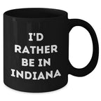 Indiana Lovers' Funny Quote Black Coffee Mug, Gifts from Friends for Indiana Men, Unique Fathers Day Unique Gifts