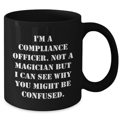Compliance Officer Coffee Mug, Funny Quote, Gifts from Friends, Unique Father's Day Unique Gifts for Men - Additional