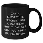 Funny Substitute Teacher Gifts, 'I'm A Substitute Teacher' Black Coffee Mug, Father's Day Unique Gifts from Friends, Family, Coworkers