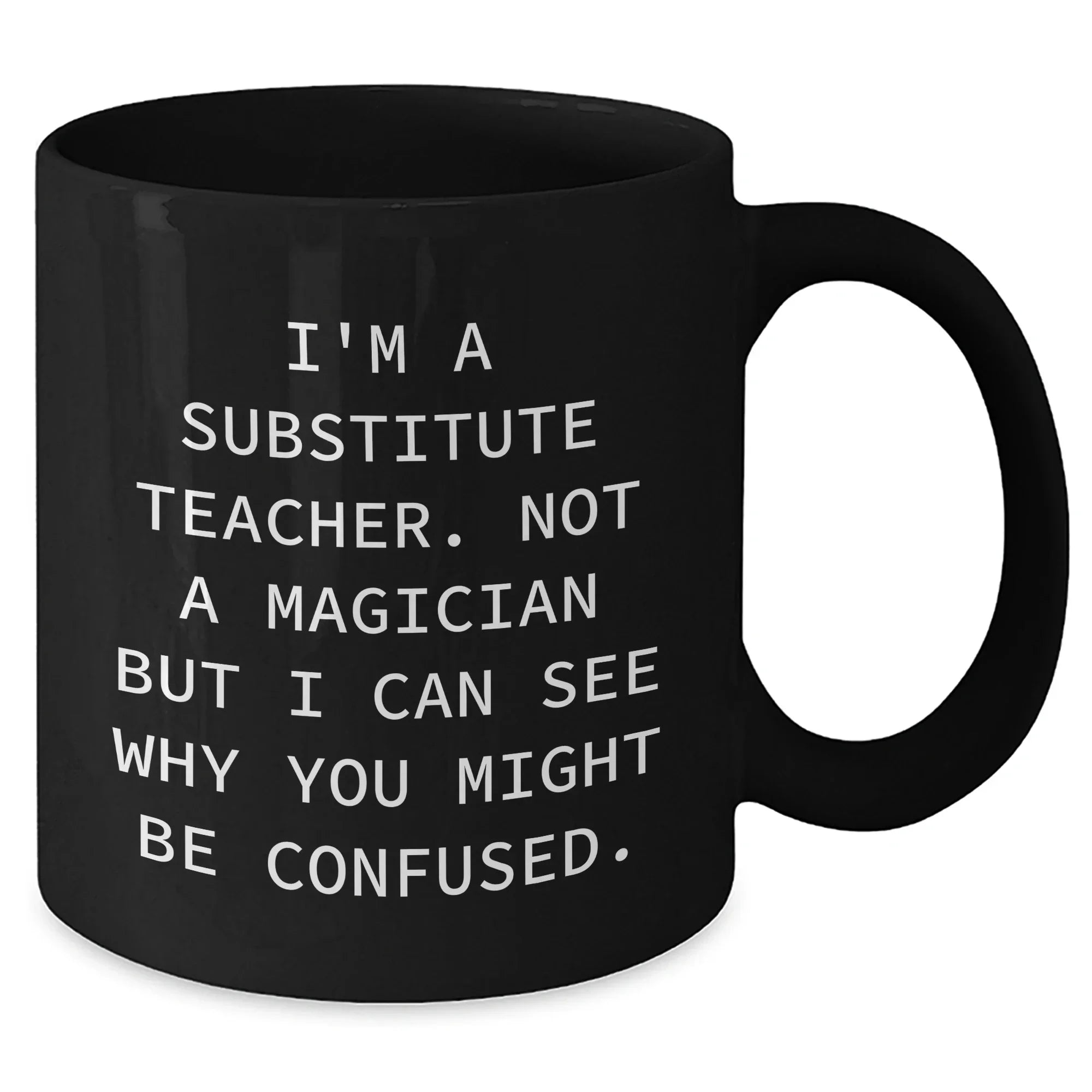 Funny Substitute Teacher Gifts, 'I'm A Substitute Teacher' Black Coffee Mug, Father's Day Unique Gifts from Friends, Family, Coworkers