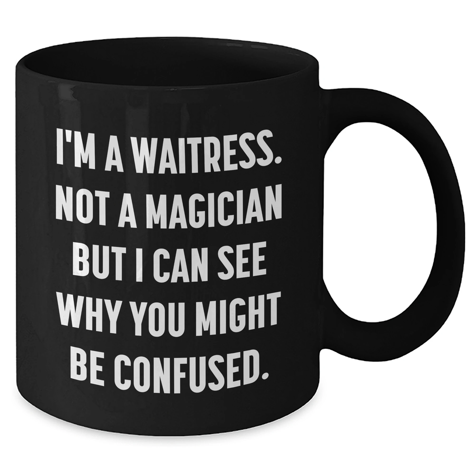Funny Waitress Gifts from Family for Waitress, Black Coffee Mug, Father's Day Unique Gifts, I'm A Waitress Not A Magician