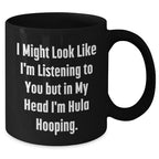 Funny Hula Hooping Quote Black Coffee Mugs for Dad on Father's Day - Gifts from Men to Hula Hooping Enthusiasts