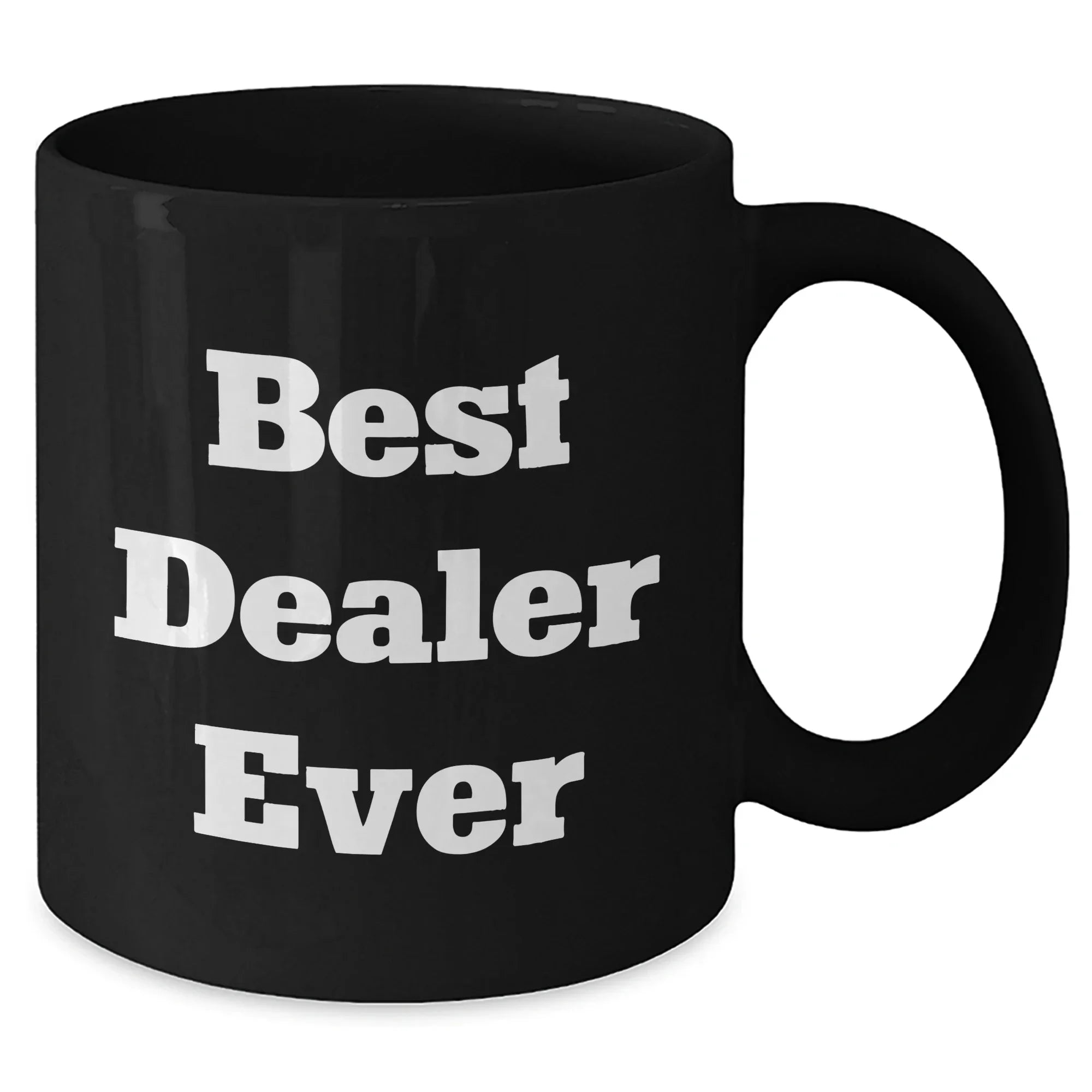 Funny Best Dealer Ever Quotes Black Coffee Mugs for Men Gifts from Family, Unique Father's Day Unique Gifts for Dealer