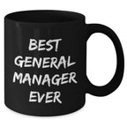 Funny General Manager Gifts from Friends for Graduation Best Ever Black Coffee Mug