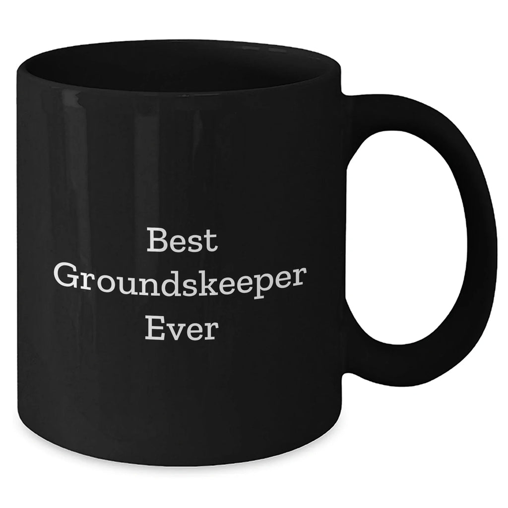 Funny groundskeeper Gifts from Family, Friends, or Coworkers - Unique Black Coffee Mug for Mother's Day