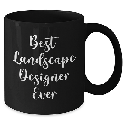Funny Landscape Designer Gifts from Friends for Mother's Day Best Ever Black Coffee Mug - Additional
