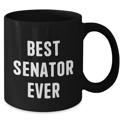 Funny Senator Quotes Black Coffee Mug, Gifts from Men to Best Senator Ever, Unique Father's Day Unique Gifts - Additional