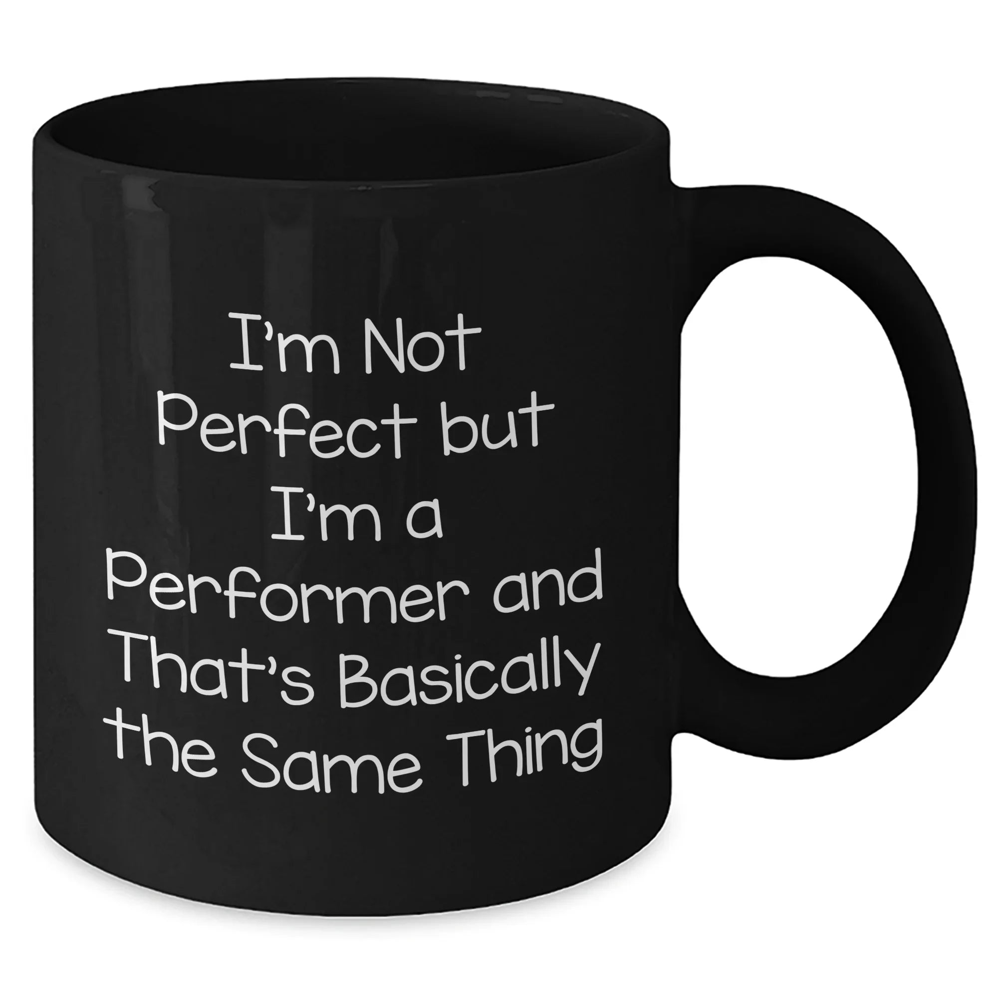 Funny Performer Gifts from Friends, Gifts for Men - I'm Not Perfect But I'm A Performer, Black Coffee Mug for Father's Day