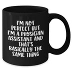 Funny Physician Assistant Gifts from Men to Physician Assistants, Black Coffee Mug for Father's Day, 'I'm Not Perfect'