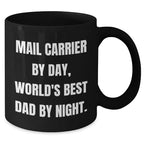 Funny Mail Carrier Gifts from Men - World's Best Dad By Night. - Black Coffee Mug for Father's Day