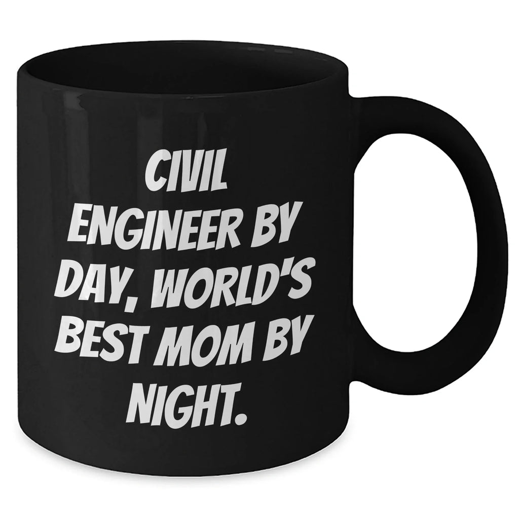 Civil Engineer Gifts from Mom - Funny Black Coffee Mug for Graduation, 'Civil Engineer By Day, World's Best Mom By Night.'