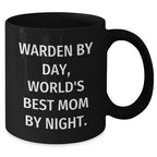 Warden Humor Gifts from Men, Warden Black Coffee Mug for World's Best Mom By Night, Unique Father's Day Unique Gifts