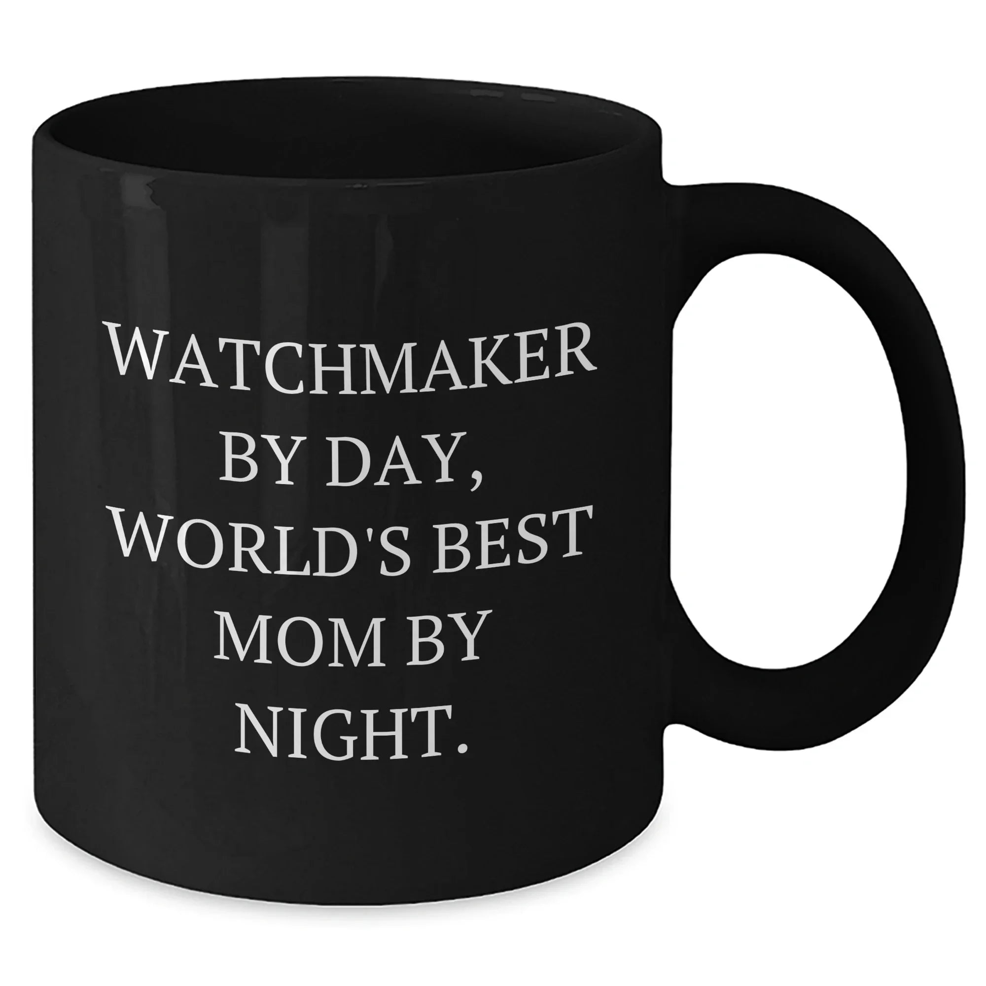 Watchmaker Gifts, Funny Quote, Black Coffee Mug, Father's Day Unique Gifts from Family