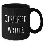 Funny Quote Certified Writer Gifts from Friends for Writer Graduation Unique Black Coffee Mug