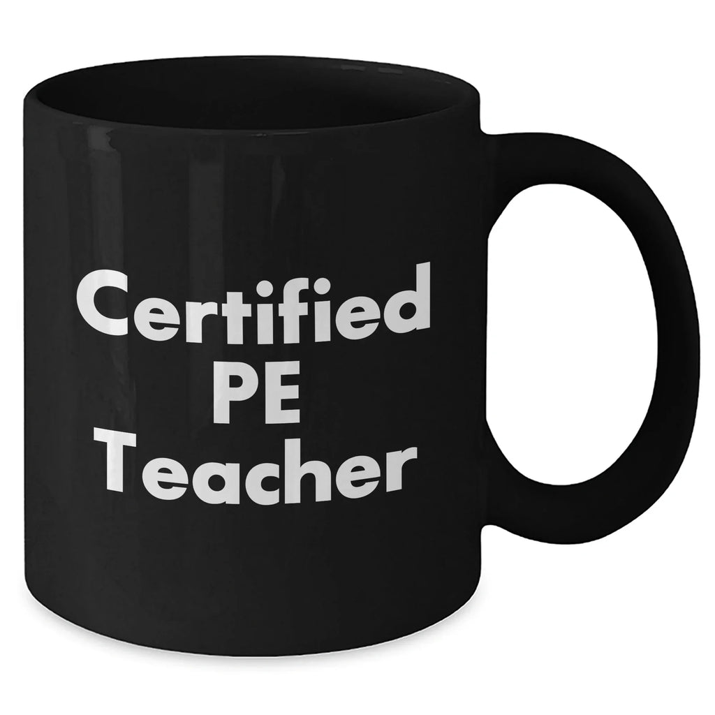 Funny PE Teacher Quote Black Coffee Mug Gifts from Friends to PE Teacher on Father's Day