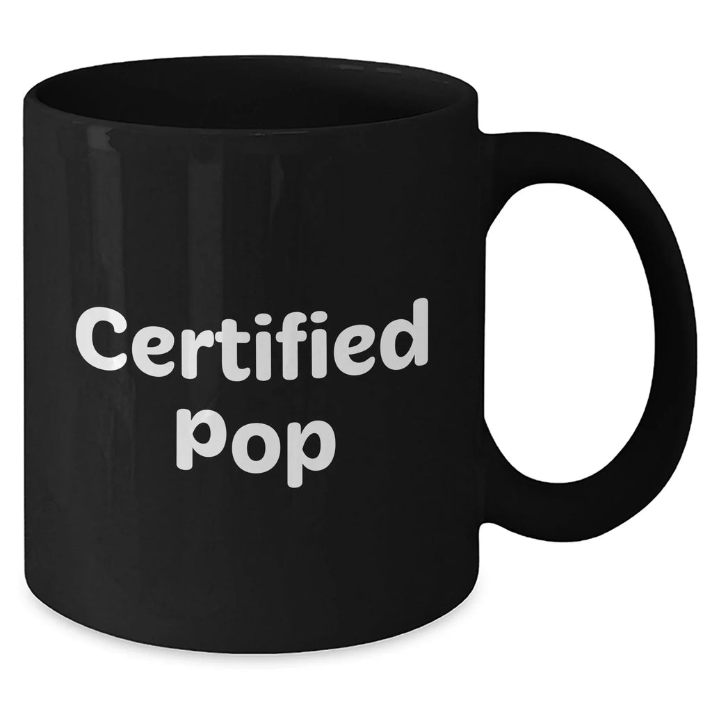 Funny Certified Pop Gifts for Men from Dad - Black Coffee Mug for Father's Day