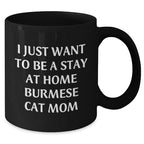 Burmese Cat Mom Dad's Funny Quote Gift for Him, Black Coffee Mug, 11oz or 15oz, Microwave Dishwasher Safe, Gifts from Mom, for Dad's Stay at Home Burmese Cat Lifestyle