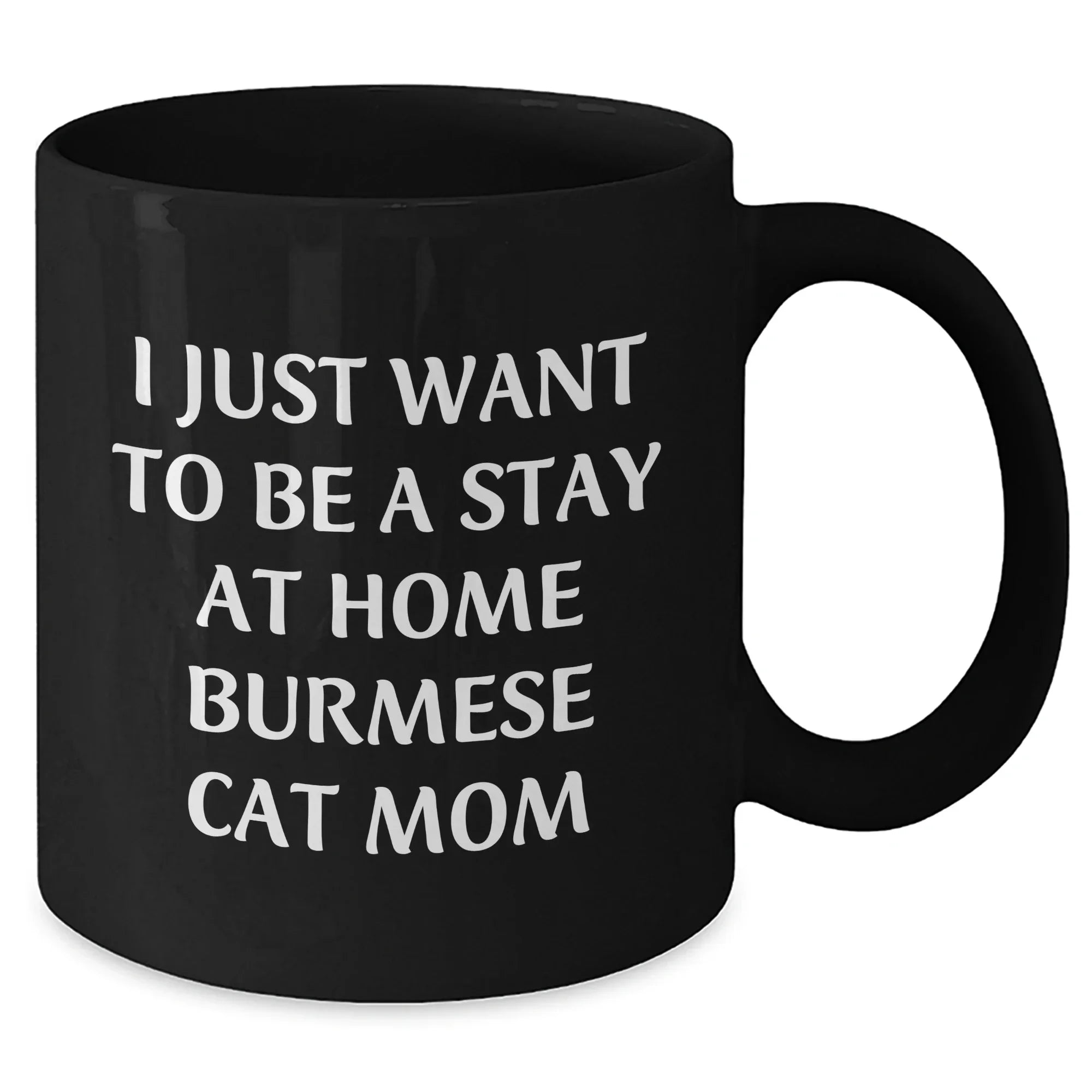 Burmese Cat Mom Dad's Funny Quote Gift for Him, Black Coffee Mug, 11oz or 15oz, Microwave Dishwasher Safe, Gifts from Mom, for Dad's Stay at Home Burmese Cat Lifestyle