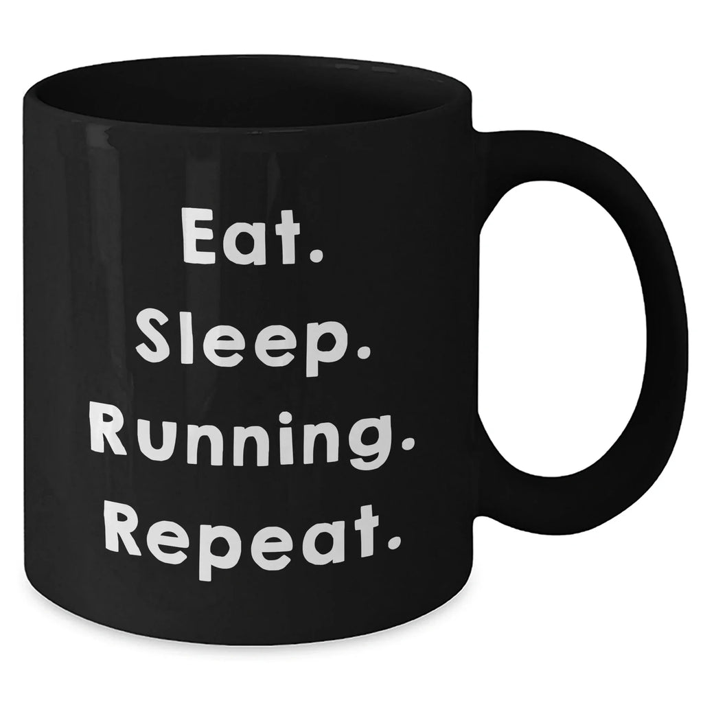 Funny Running Gifts from Friends - Eat. Sleep. Running. Repeat. Black Coffee Mug for Father's Day
