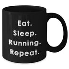 Funny Running Gifts from Friends - Eat. Sleep. Running. Repeat. Black Coffee Mug for Father's Day