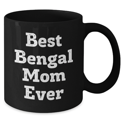 Best Bengal Mom Ever Bengal Cat Graduation Gifts from Best Bengal Mom Ever for Bengal Cat Owners Funny Quote Black Coffee Mug - Additional