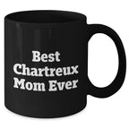Funny Chartreux Cat Lover Gifts for Men, 'Best Chartreux Mom Ever' Quote, Black Coffee Mug, 11oz or 15oz, Perfect for Father's Day from Gifts for Chartreux Cat Enthusiasts