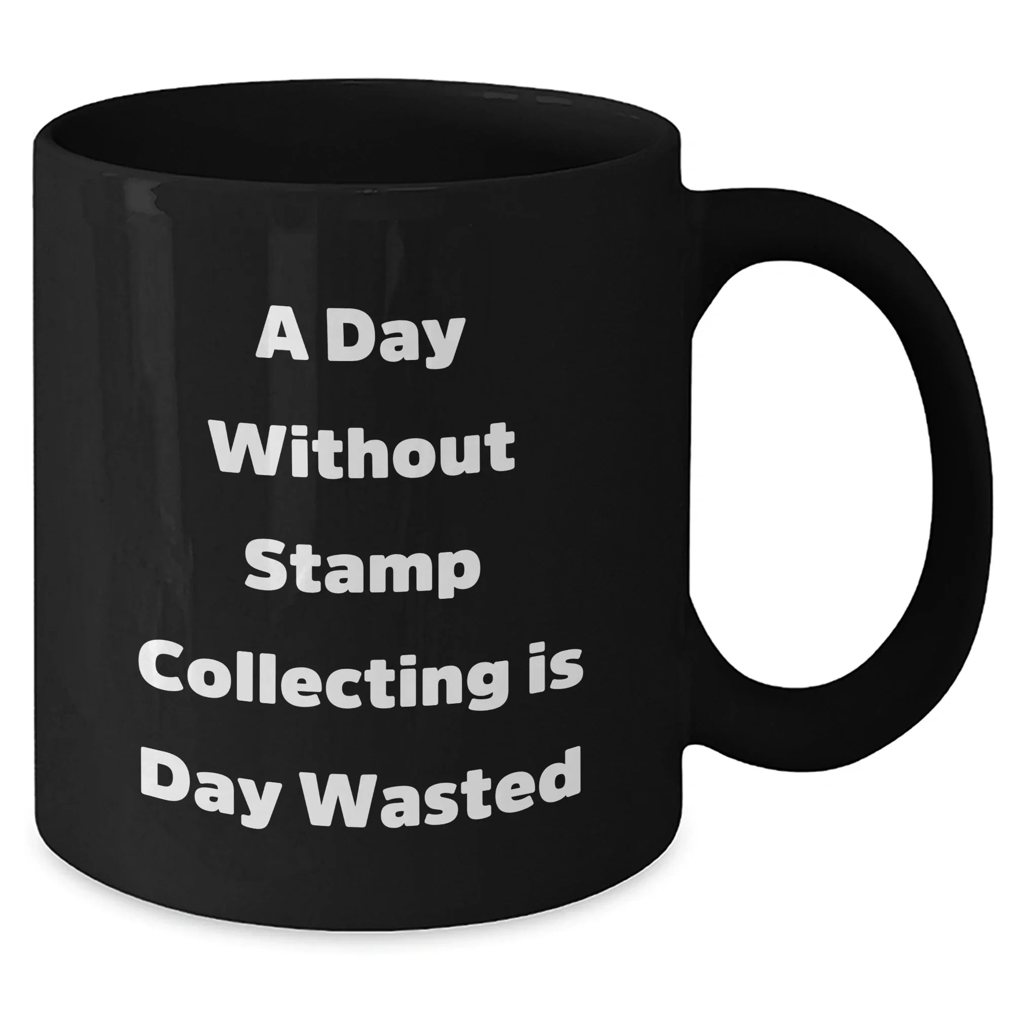 Funny Stamp Collecting Quotes, 'A Day Without Stamp Collecting Is Day Wasted', Black Coffee Mug, Ideal Gift from Family to Stamp Collecting Enthusiasts on Father's Day