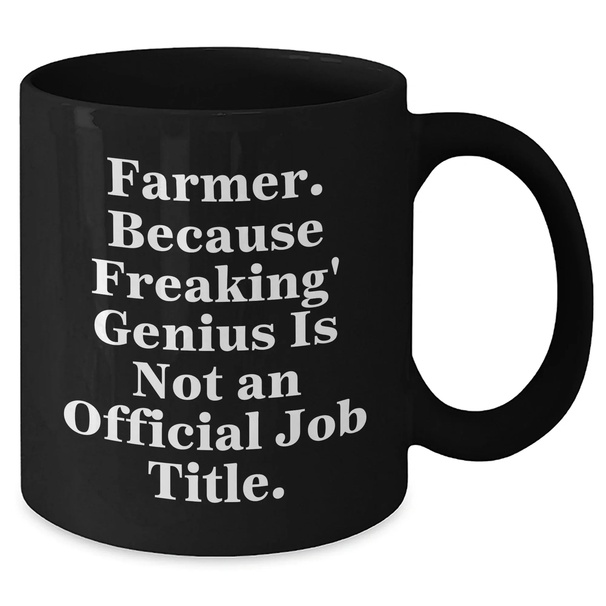 Funny Farmer Gifts for Men, 'Farmer Because Freaking genius Is Not An Official Job Title.' Black Coffee Mug, Gifts from Family, Friends, or Coworkers for Graduation