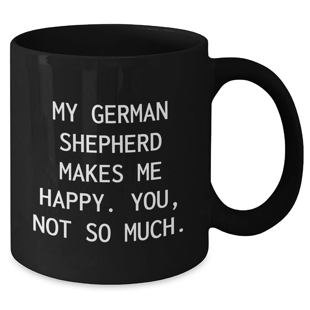 German Shepherd Dog Lovers Funny Quote Mug Gifts from Men to Family Friends, Father's Day Unique Gifts, Gifts for German Shepherd Dog Owners, Black Coffee Mug