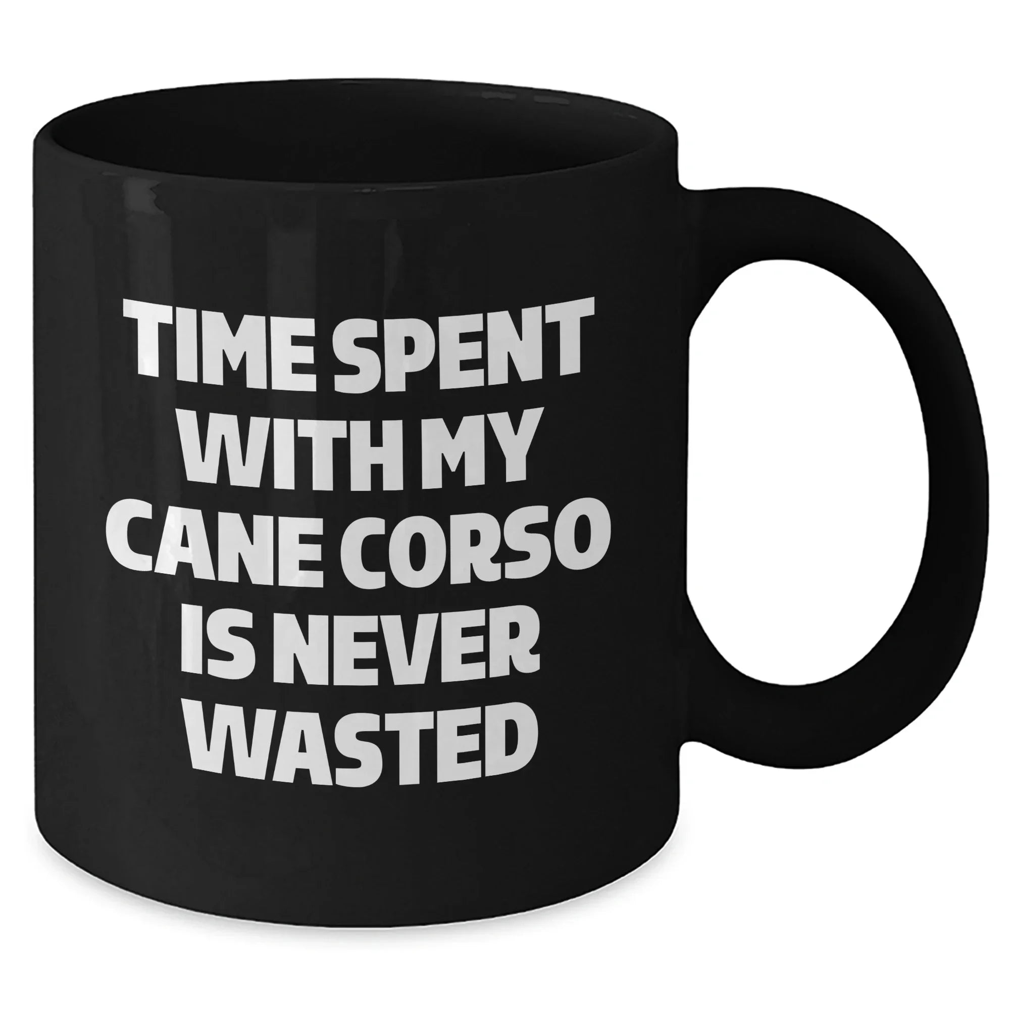 Cute Cane Corso Dog Gifts - Time Spent With My Cane Corso Is Never Wasted, Funny Quote on Black Coffee Mug, Perfect for Father's Day Unique Gifts from Men or Family - Gifts for Cane Corso Dog Lovers