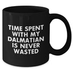 Dalmatian Dog Lovers Gifts from Men to Family - Time Spent with My Dalmatian is Never Wasted, Funny Quote Black Coffee Mug for Dad's Day