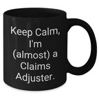 Funny Claims Adjuster Gifts from Mom for Almost a Claims Adjuster Mom's Day Unique Gifts Black Coffee Mug