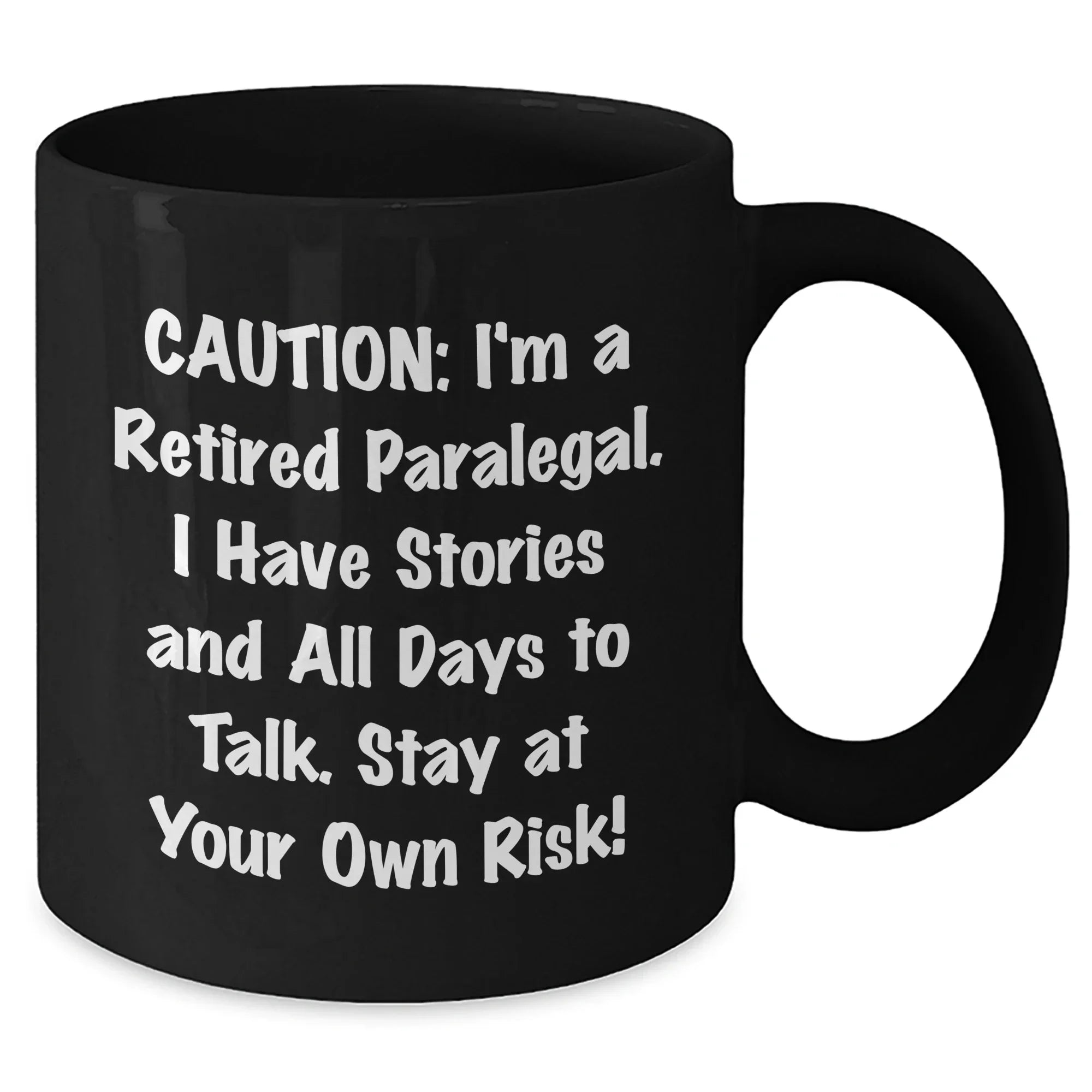 Funny Paralegal Gifts for Mother's Day - 'Caution: I'm A Retired Paralegal...' Black Coffee Mug from Friends and Family