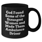Funny Ambulance Driver Gifts from Friends, Black 11oz Coffee Mug for Ambulance Driver Graduation, Encouraging Quote for Women Ambulance Drivers