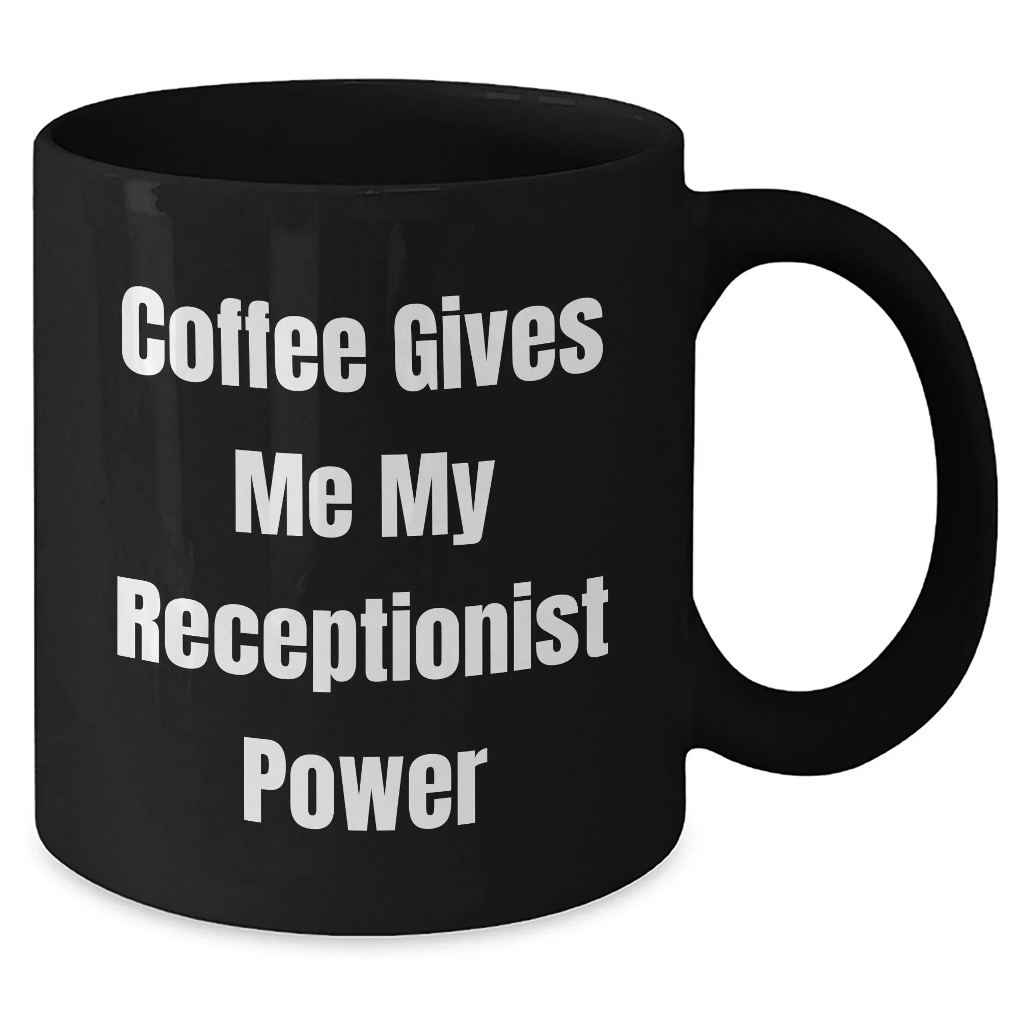 Receptionist Gifts from Friends, Funny 'Coffee Gives Me My Receptionist Power' Black Coffee Mug for Graduation, 11oz or 15oz, Microwave and Dishwasher Safe