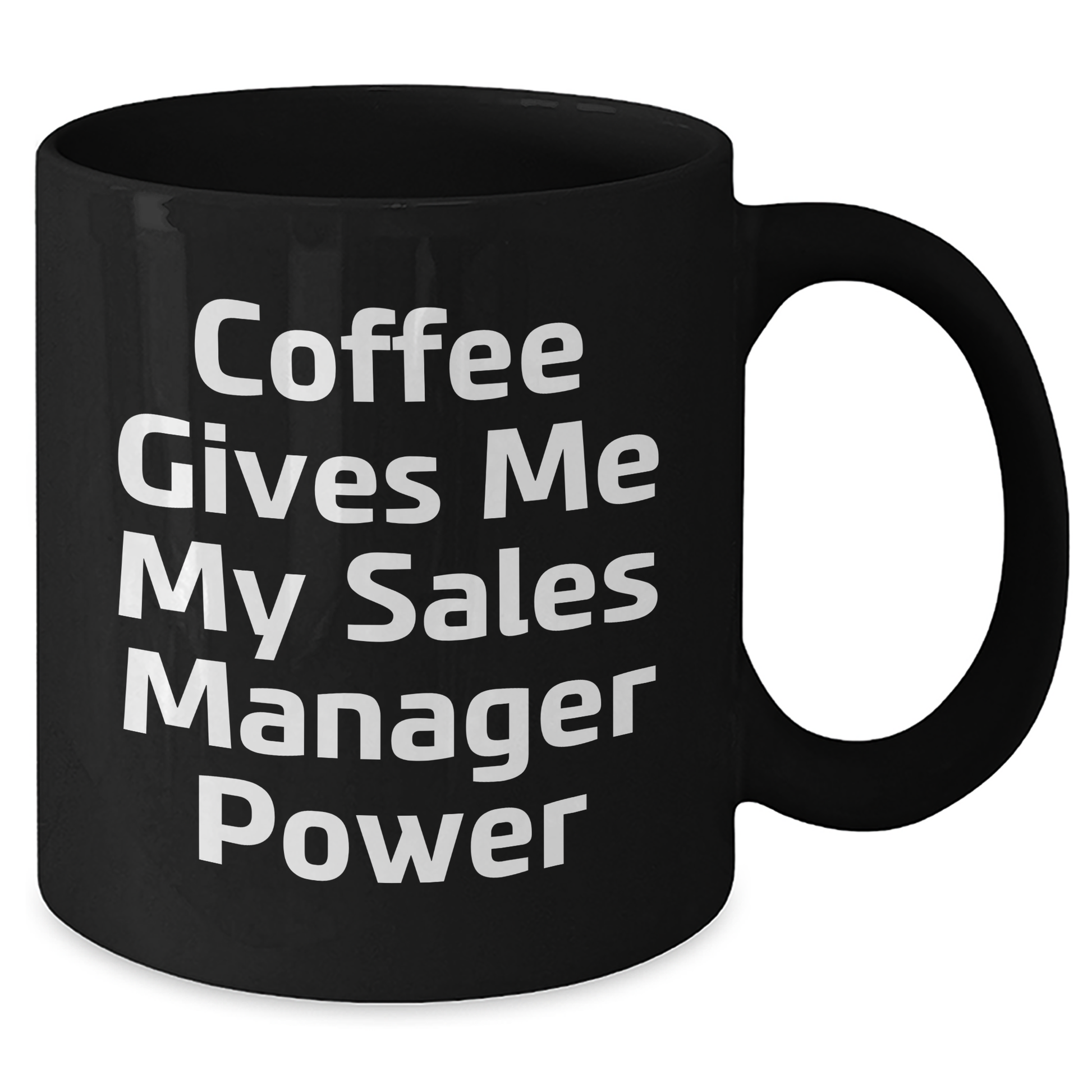 Funny Sales Manager Gifts for Graduation, Black Coffee Mug with 'Coffee Gives Me My Sales Manager Power' Quote, Gifts from Coworkers to Sales Manager, 11oz or 15oz Ceramic Mugs - Additional