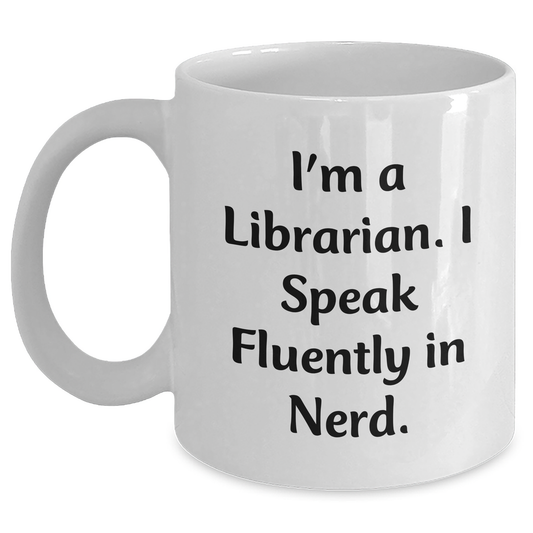 Librarian's Delight, Funny Quote Gifts from Friends for Mother's Day, White Coffee Mug, 11oz or 15oz, Ceramic, Microwave, Dishwasher Safe - Main