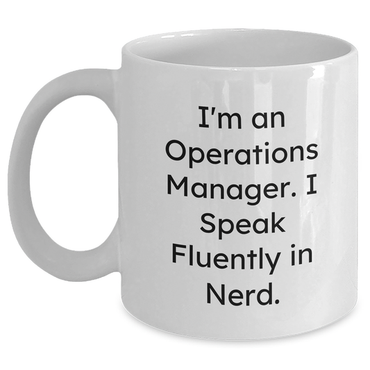 Funny Operations Manager Gifts, Mom's Unique White Coffee Mugs, 'I'm An Operations Manager. I Speak Fluently In genius.' Quote, Gifts from Family, Gifts for Operations Manager - Main