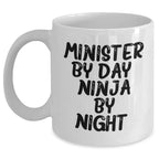 Minister Gifts, Funny Quotes, White Coffee Mug - 'Minister By Day. Ninja By Night.' - Gifts from Men to Minister for Mother's Day