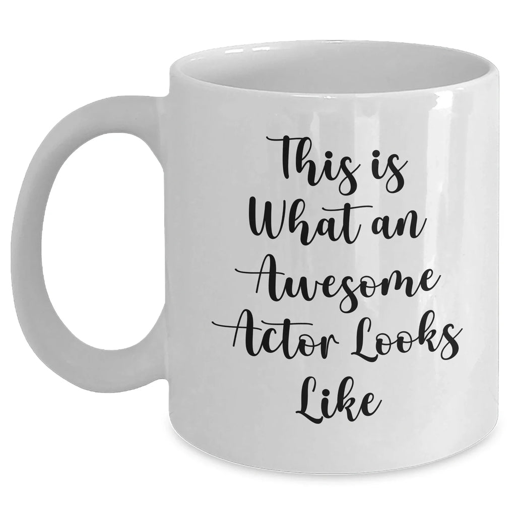 Funny Actor Gifts from Friends for Him - This Is What An Awesome Actor Looks Like White Coffee Mug, Perfect for Father's Day