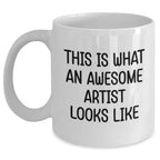 Funny Artist Gifts for Father's Day - This Is What An Awesome Artist Looks Like White Coffee Mug, Gifts from Family to Artist Friend