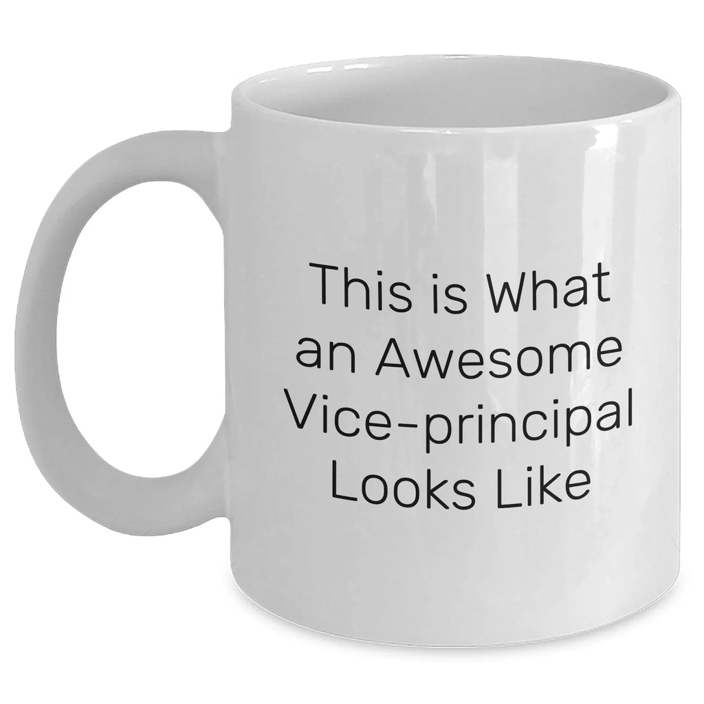 Funny Vice-Principal Gifts from Friends for Awesome Vice-Principals on Father's Day - White Coffee Mug