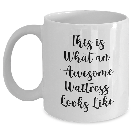Funny Waitress Gifts from Men to Awesome Waitresses on Father's Day - White Coffee Mug, 11oz or 15oz - 'This Is What An Awesome Waitress Looks Like' - Main