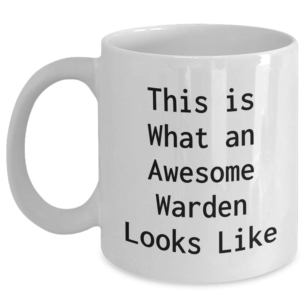 Funny Warden Gifts - White Coffee Mug for Men, This Is What An Awesome Warden Looks Like, Father's Day Unique Gifts from Family