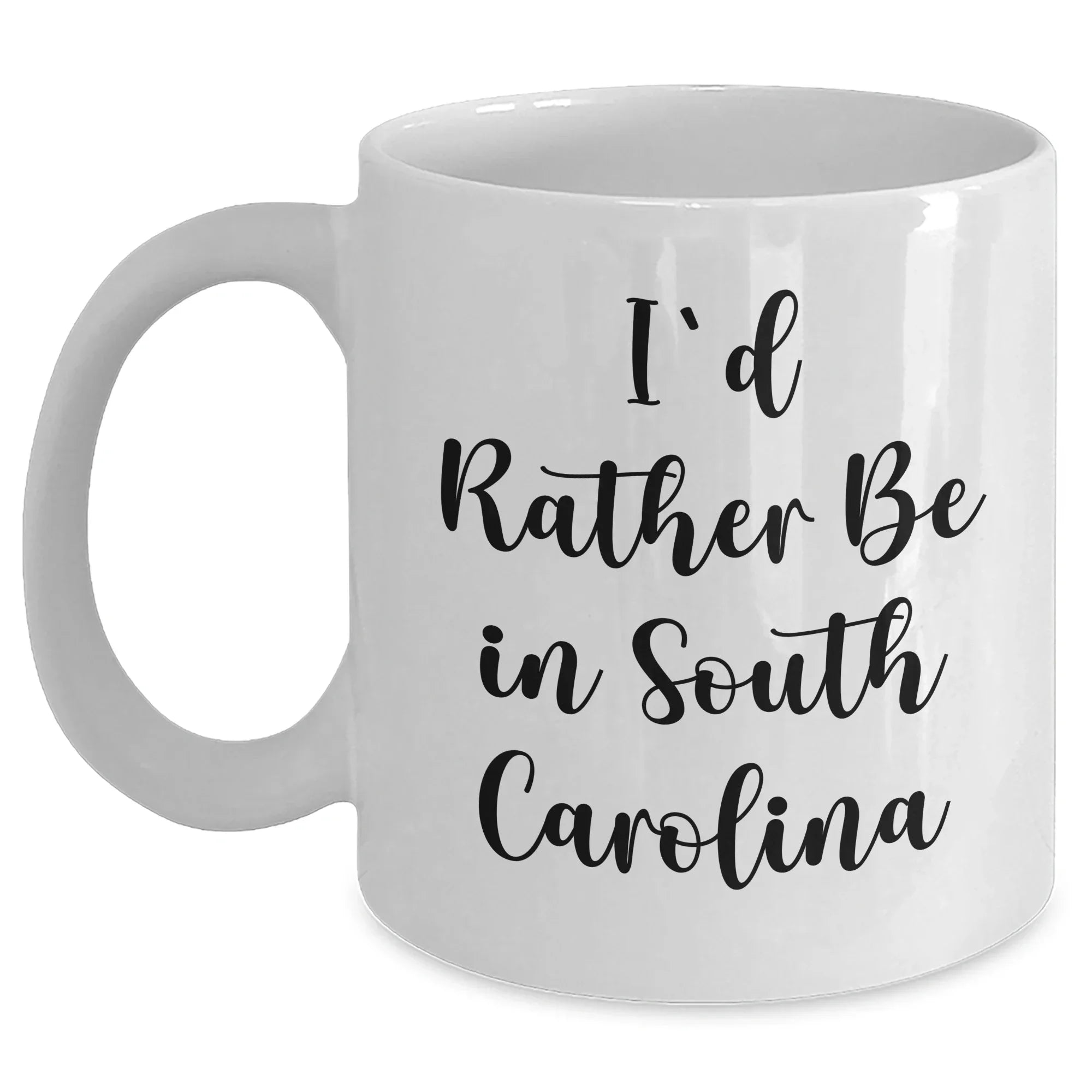Funny South Carolina Quotes Gifts for Dad from Friends on White Coffee Mug, I'd Rather Be In South Carolina - Unique Father's Day Unique Gifts for Men