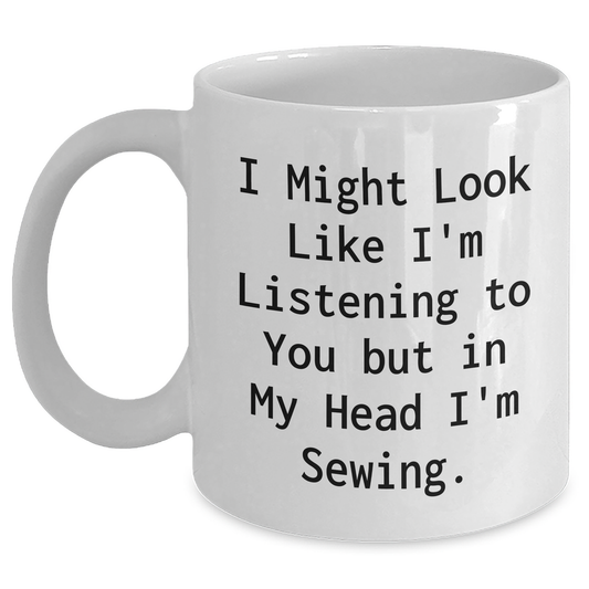 Sewing Humor Funny White Coffee Mug for Father's Day Unique Gifts from Men to Sewing Enthusiasts - Main
