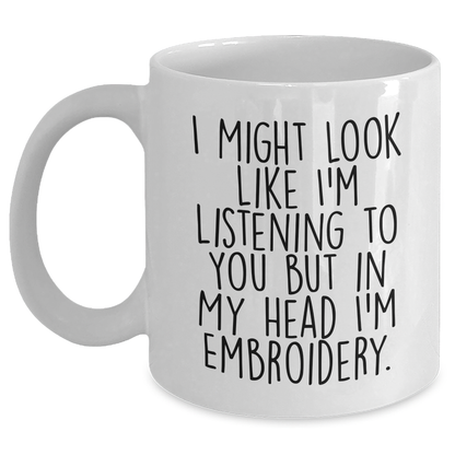 Funny Embroidery Gifts for Men - I Might Look Like I'm Listening Mug, White Coffee Mug for Father's Day from Friends, Family - Main