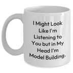 Funny Model Building Quote Coffee Mug, Gifts from Men, Gifts for Model Building Enthusiasts, Unique Father's Day Unique Gifts, White Ceramic Mug, Microwave and Dishwasher Safe