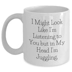 Funny Juggling Quote Coffee Mug Gift for Men, Gifts from Dad, Unique Father's Day Unique Gifts